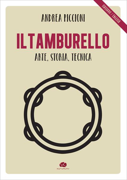 Il tamburello. Arte, storia, tecnica. Ediz. italiana e inglese - Andrea Piccioni - copertina