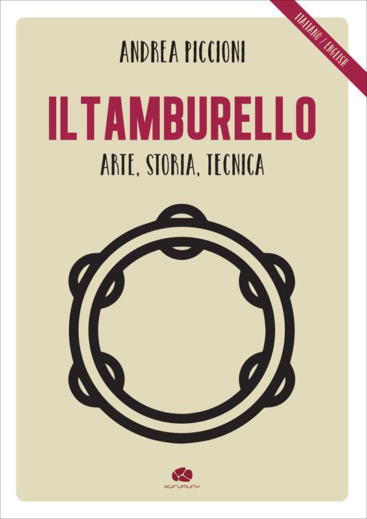 Il tamburello. Arte, storia, tecnica. Ediz. italiana e inglese - Andrea Piccioni - copertina