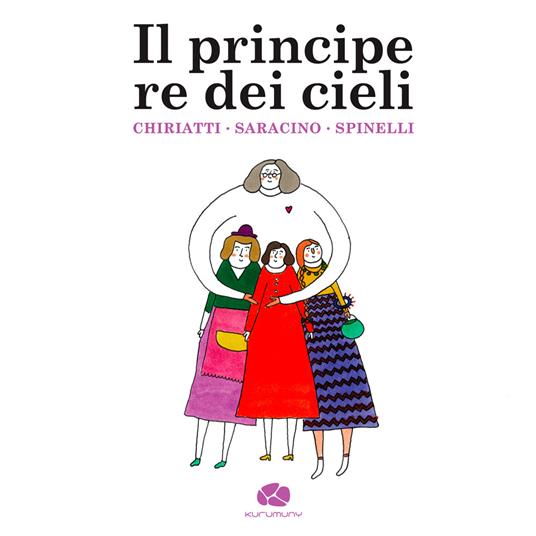 Il principe re dei cieli - Carla Saracino,Luigi Chiriatti - copertina