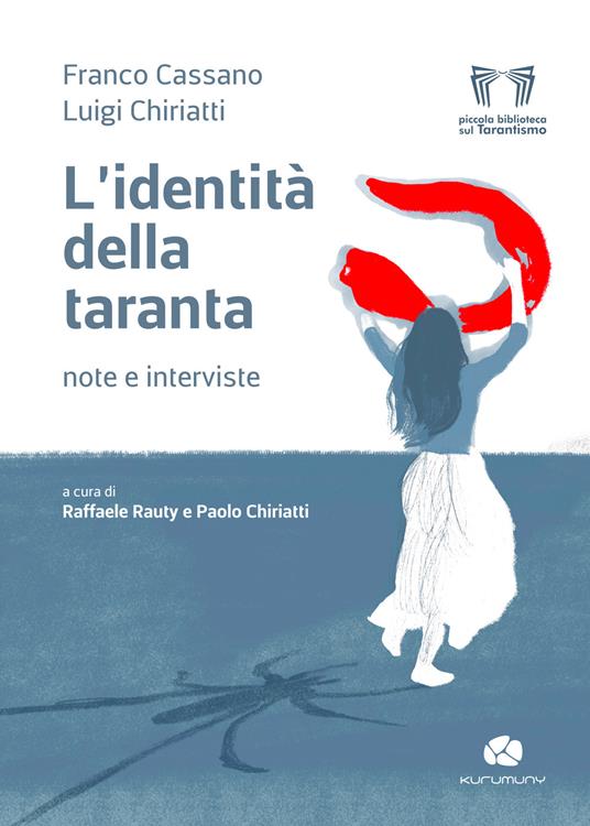 L'identità della taranta. Note e interviste - Franco Cassano,Luigi Chiriatti - copertina