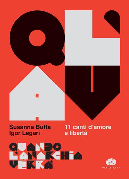 Quando l’Anarchia verrà. 11 canti d'amore e libertà. Con File audio online - Susanna Buffa,Igor Legari - copertina