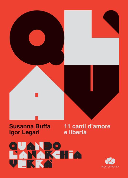 Quando l’Anarchia verrà. 11 canti d'amore e libertà. Con File audio online - Susanna Buffa,Igor Legari - copertina