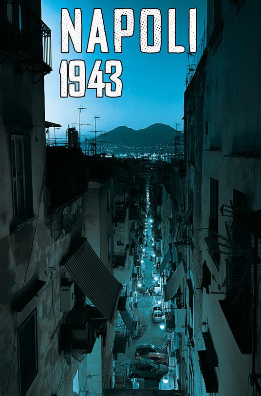 Napoli 1943. Sotto chi tene core - Roberto Colella - copertina