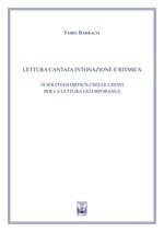 Lettura cantata intonazione e ritmica. 18 solfeggi difficili nelle chiavi per la lettura estemporanea. Ad uso dei corsi propedeutici dei conservatori di musica e degli istituti superiori di studi musicali. Metodo