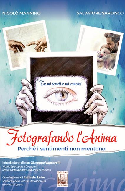 Fotografando l’anima. Perché i sentimenti non mentono - copertina