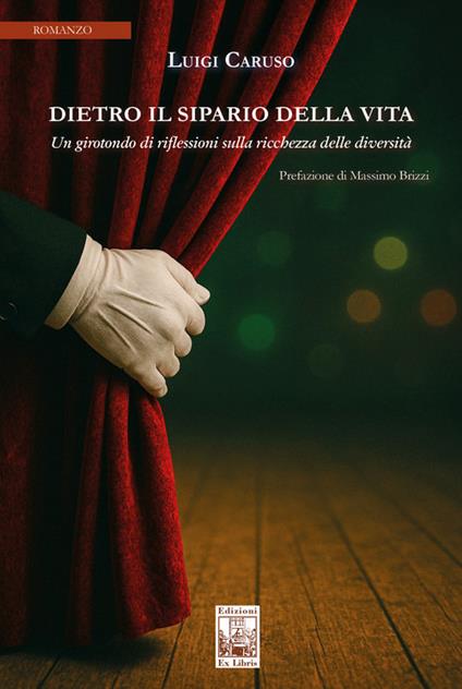 Dietro il sipario della vita. Un girotondo di riflessioni sulla ricchezza delle diversità - Luigi Caruso - copertina