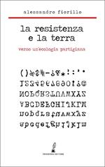 La Resistenza e la terra. Verso un'ecologia partigiana