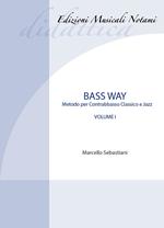 Bass way. Metodo per contrabbasso classico e jazz. Vol. 1