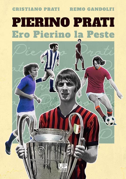 Pierino Prati. Ero Pierino la Peste - Cristiano Prati,Remo Gandolfi - copertina