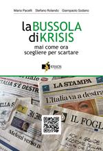 La bussola di Krisis. Mai come ora scegliere per scartare. Con QR Code