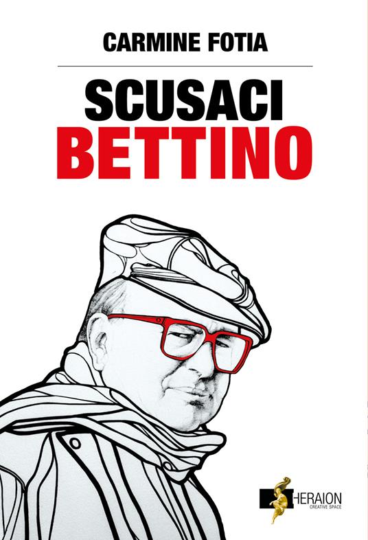 Scusaci Bettino. Craxi, la sinistra, il giustizialismo - Carmine Fotia - copertina