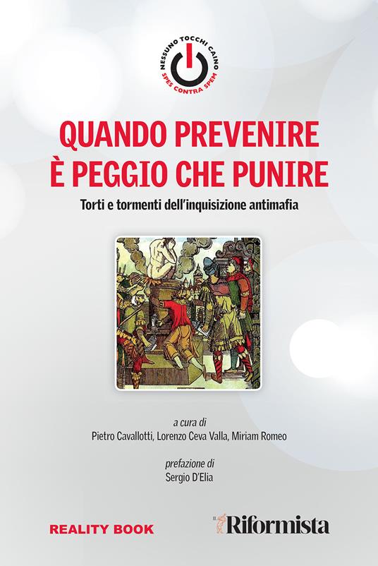 Quando prevenire è peggio che punire. Torti e tormenti dell'inquisizione antimafia - copertina