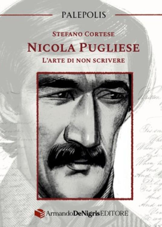 Nicola Pugliese. L'arte di non scrivere - Stefano Cortese - copertina