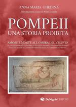 Pompeii. Una storia proibita. Amore e morte all'ombra del Vesuvio