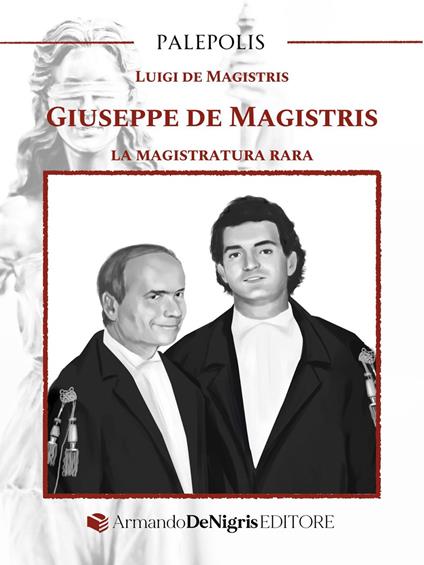 Giuseppe de Magistris. La magistratura rara - Luigi De Magistris - copertina