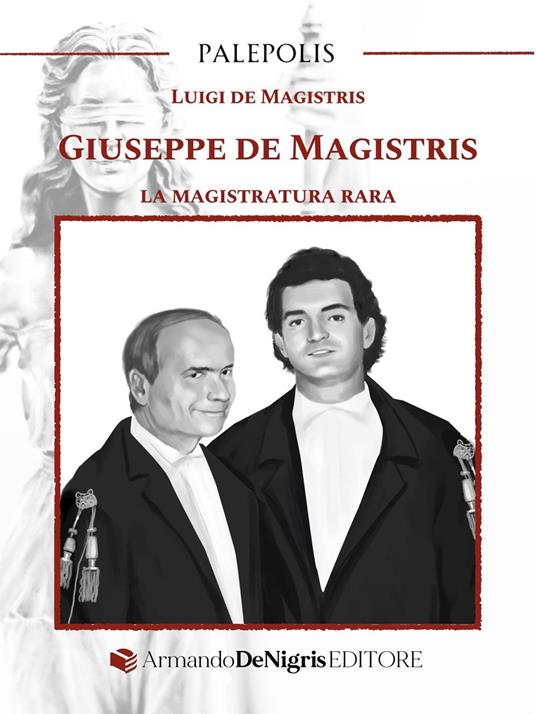 Giuseppe de Magistris. La magistratura rara - Luigi De Magistris - copertina