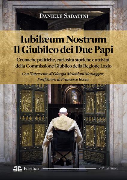 Iubilaeum Nostrum. Il Giubileo dei due Papi. Cronache politiche, curiosità storiche e attività della Commissione Giubileo della Regione Lazio - Daniele Sabatini - copertina