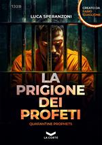 La prigione dei profeti. Quarantine prophets