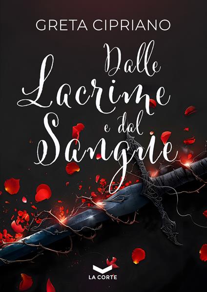 Dalle lacrime e dal sangue - Greta Cipriano - copertina