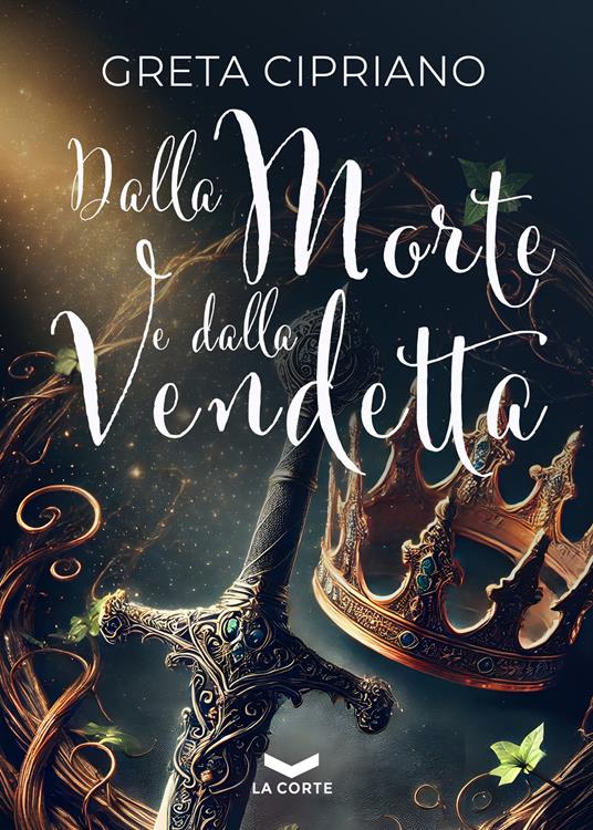 Dalla morte e dalla vendetta - Greta Cipriano - copertina