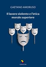 Il lavoro violento e l'etica morale superiore