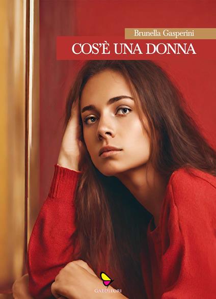 Cos'è una donna. Problemi e segreti delle adolescenti - Brunella Gasperini - copertina