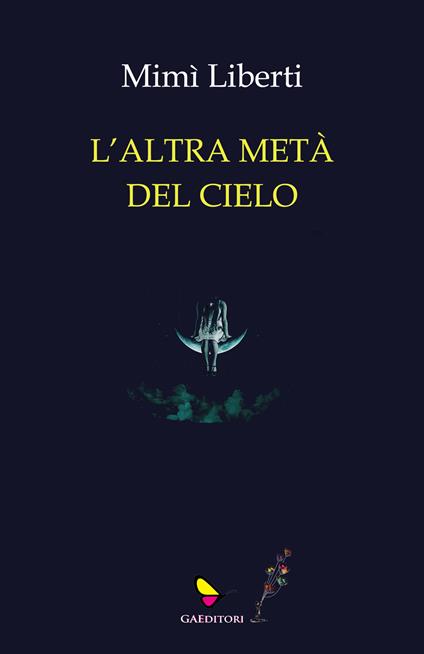 L'altra metà del cielo - Mimì Liberti - copertina