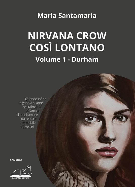 Nirvana Crow. Così lontano.... Vol. 1: Durham. - Maria Santamaria - copertina