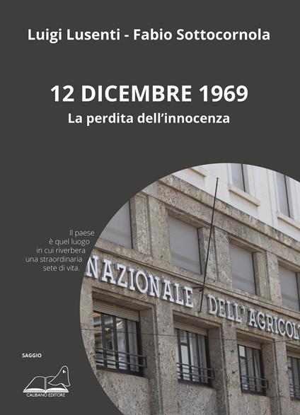 12 dicembre 1969. La perdita dell'innocenza - Luigi Lusenti,Fabio Sottocornola - copertina