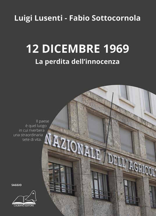 12 dicembre 1969. La perdita dell'innocenza - Luigi Lusenti,Fabio Sottocornola - copertina