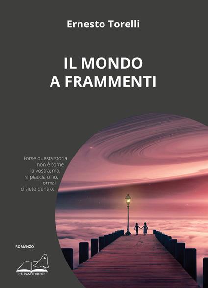 Il mondo a frammenti - Ernesto Torelli - copertina