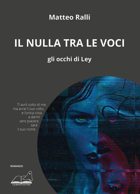 Il nulla tra le voci. Gli occhi di Ley - Matteo Ralli - copertina