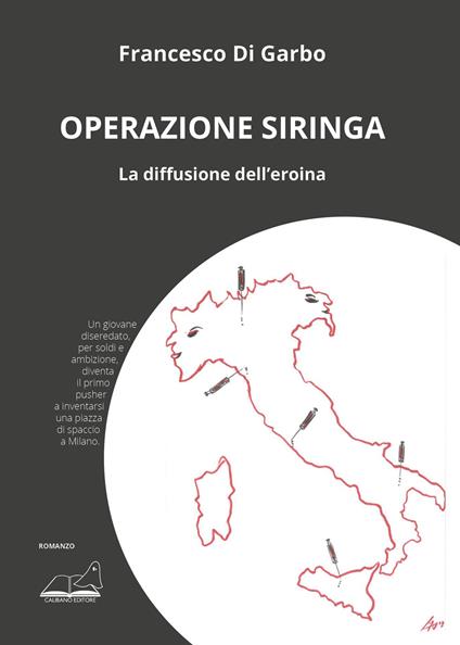 Operazione siringa. La diffusione dell’eroina - Francesco Di Garbo - copertina