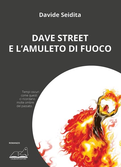 Dave Street e l’amuleto di fuoco - Davide Seidita - copertina