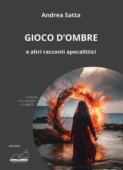 Gioco d'ombre e altri racconti apocalittici - Andrea Satta - copertina