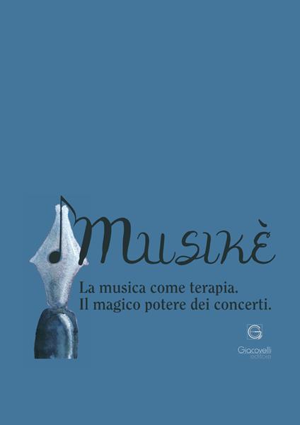 Musikè. La musica come terapia. Il magico potere dei concerti - copertina