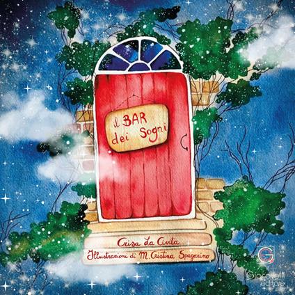 Il bar dei sogni. Ediz. illustrata - Crisa La Civita - copertina