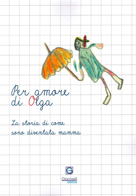 Per amore di Olga. La storia di come sono diventata mamma - Elisabetta D'Ambrogio - copertina