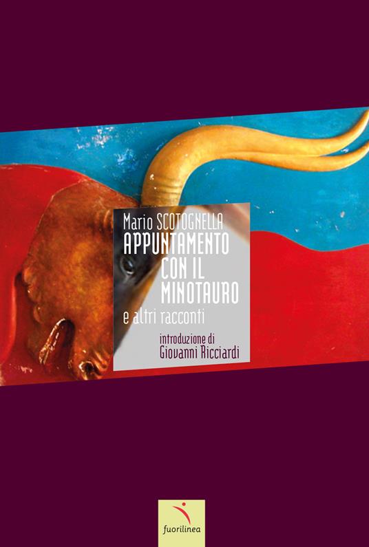 Appuntamento con il minotauro e altri racconti. Nuova ediz. - Mario Scotognella - copertina