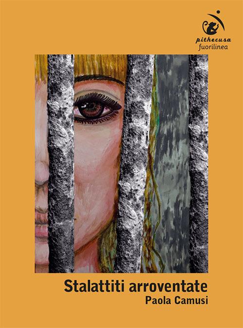 Stalattiti arroventate. Ediz. illustrata - Paola Camusi - copertina