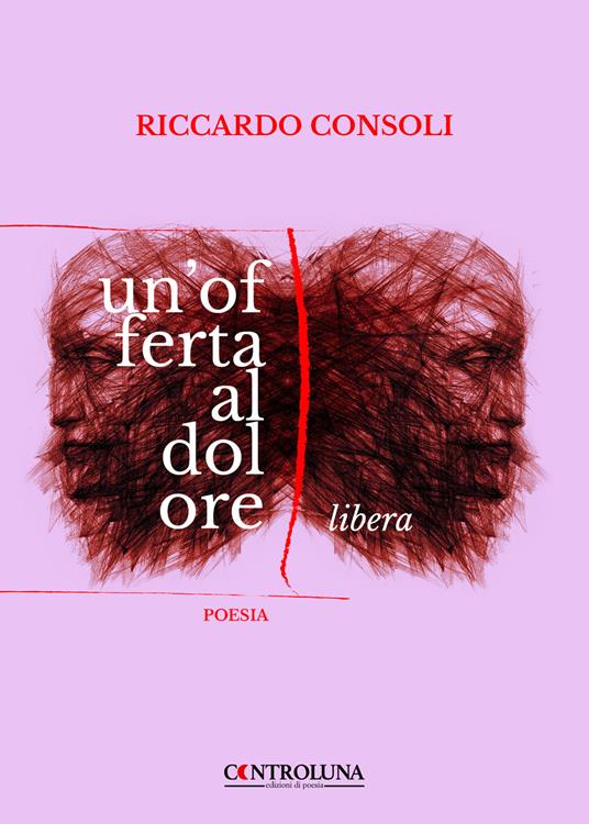 Un'offerta al dolore. Libera - Riccardo Consoli - copertina