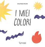 I miei colori. Ediz. a colori