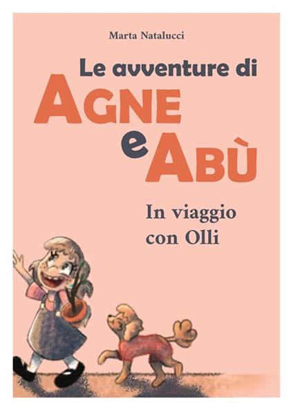 Le avventure di Agne e Abù. Ediz. illustrata - Marta Natalucci - copertina