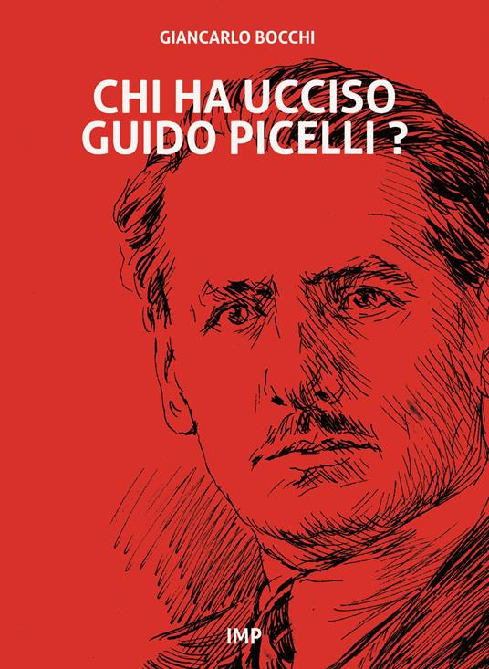 Chi ha ucciso Guido Picelli? - Giancarlo Bocchi - copertina