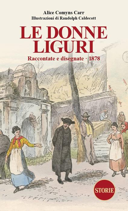 Le donne liguri. Raccontate e disegnate (1878) - Alice Comyns Carr - copertina