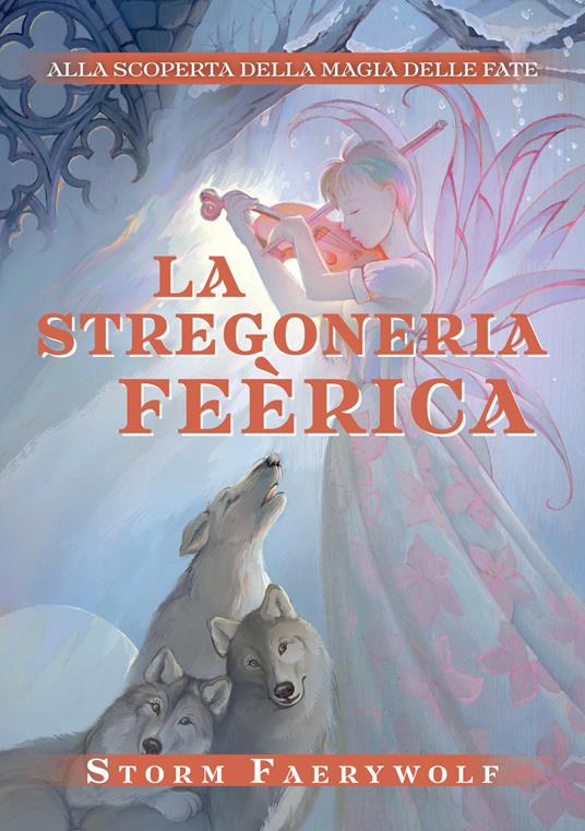 La stregoneria Feérica - Storm Faerywolf - copertina