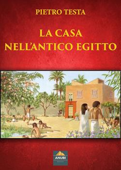 Libro La casa nell'antico Egitto Pietro Testa