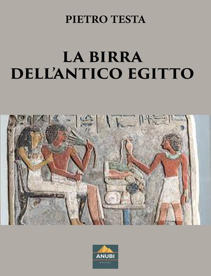 La birra dell'antico Egitto - Pietro Testa - copertina