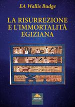 La risurrezione e l'immortalità egiziana