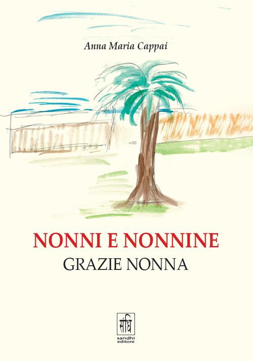 Nonni e nonnine grazie nonna - Anna Maria Cappai - copertina